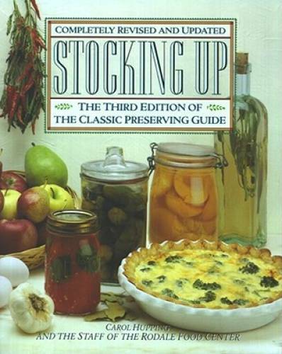 Stocking Up: The Third Edition of America’s Classic Preserving Guide — GOOD