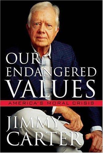 Our Endangered Values: America’s Moral Cris- 0743284577, hardcover, Jimmy Carter
