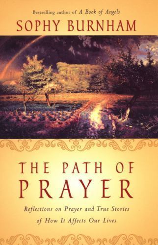 The Path of Prayer: Reflections on Prayer and True Stories of How I — Very Good