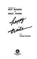 Happy Trails: The Story of Roy Rogers and Dale Evan- 0849900867, hardcover, DAle