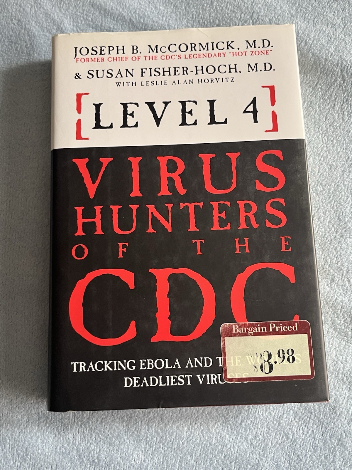 Level 4: Virus Hunters of the CDC by Susan Fisher-Hoch & Joseph B. McCormick HC