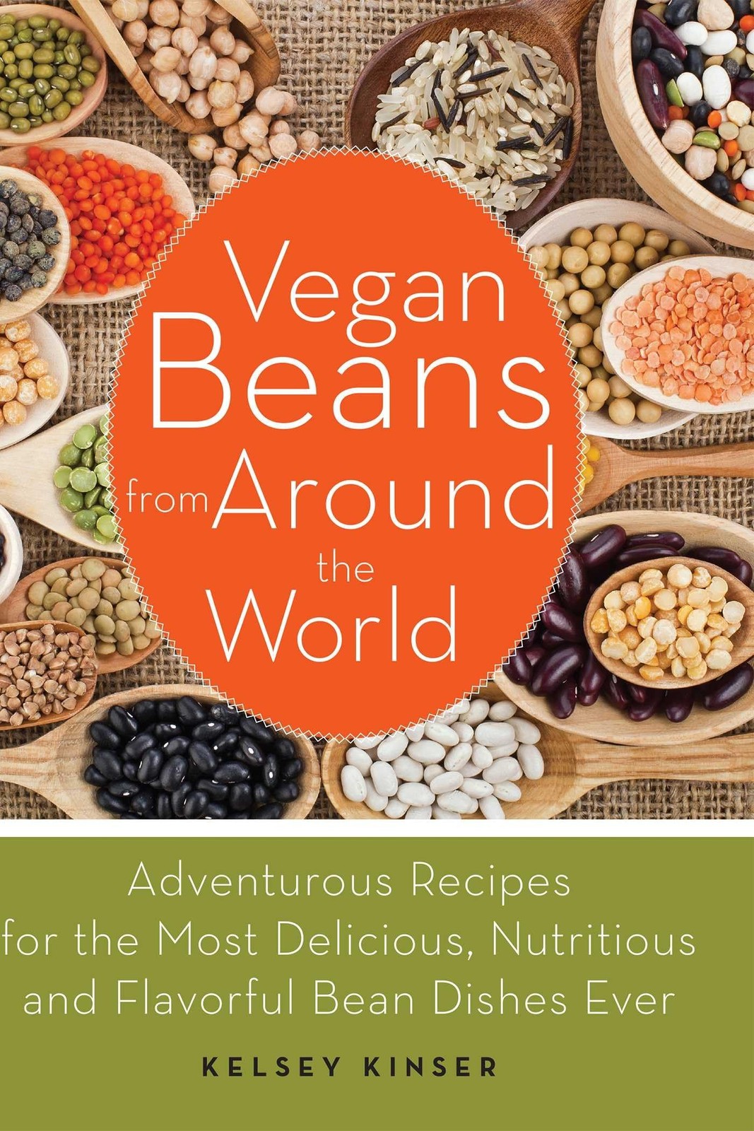 Vegan Beans from Around the World: 100 Adventurous Recipes for the Most Deli…
