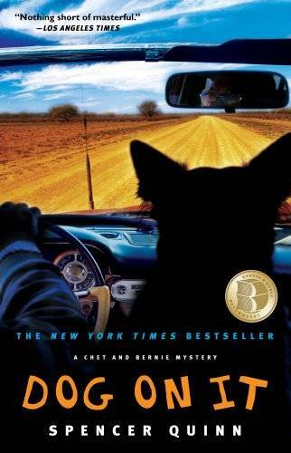 Dog on It: A Chet and Bernie Mystery — Paperback By Spencer Quinn — GOOD