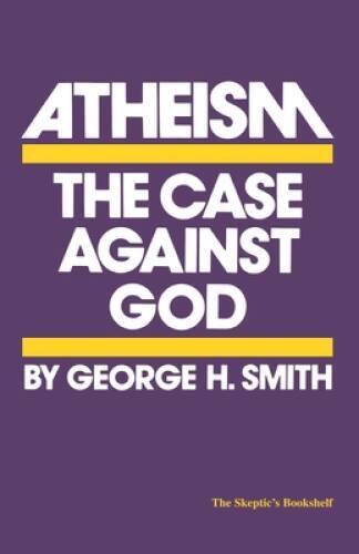 Atheism: The Case Against God (The Skeptics Bookshelf) — Paperback — VERY GOOD