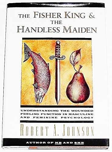 The Fisher King and the — Hardcover, by Johnson Robert A. — Acceptable j