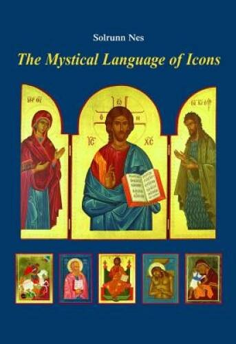 The Mystical Language of Icons — Paperback By Nes, Solrunn — GOOD