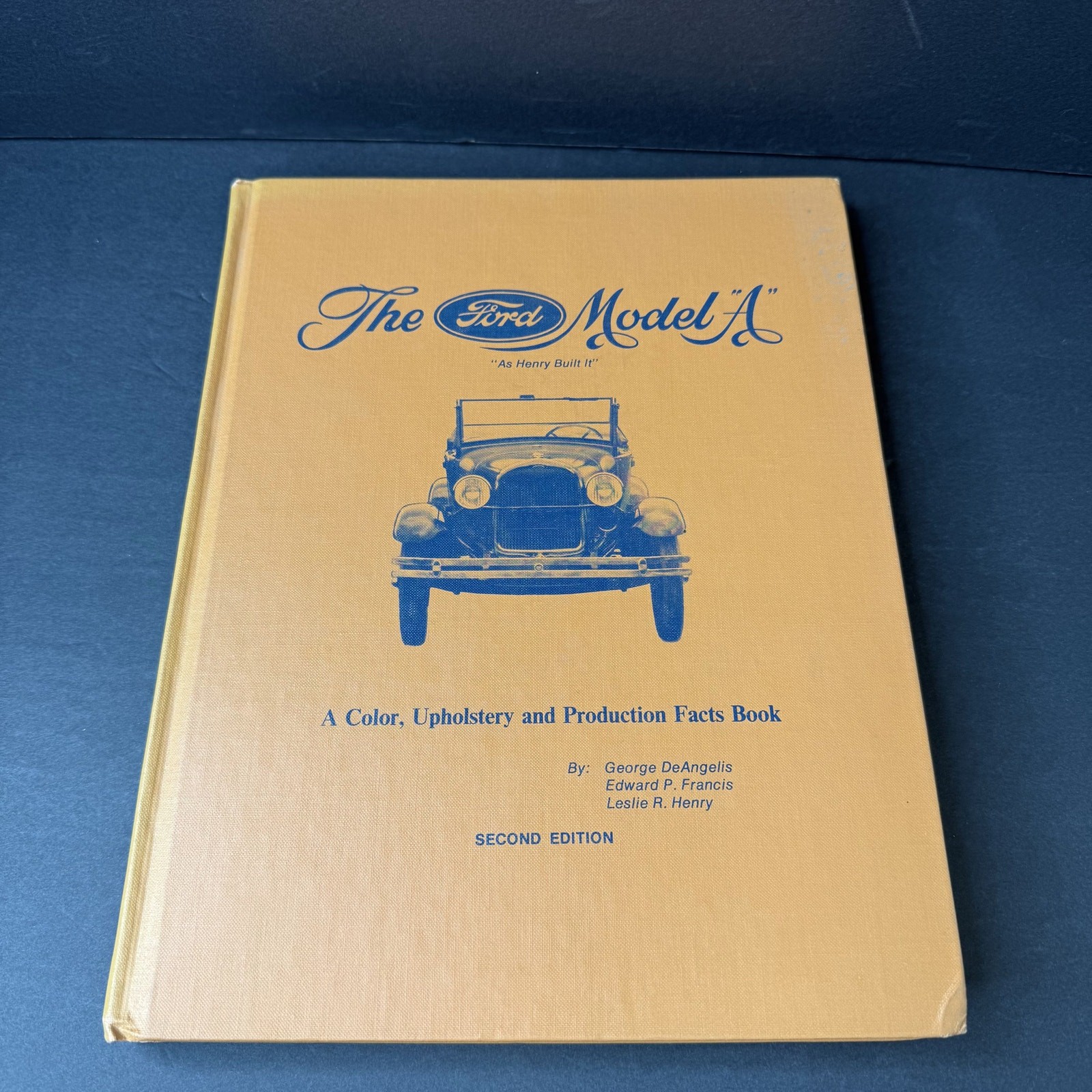 The Ford Model A by George De Angelis, Edward P Francis & Leslie R Henry Book