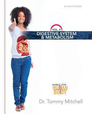 Digestive System & Metabolism by Dr. Tommy Mitchell