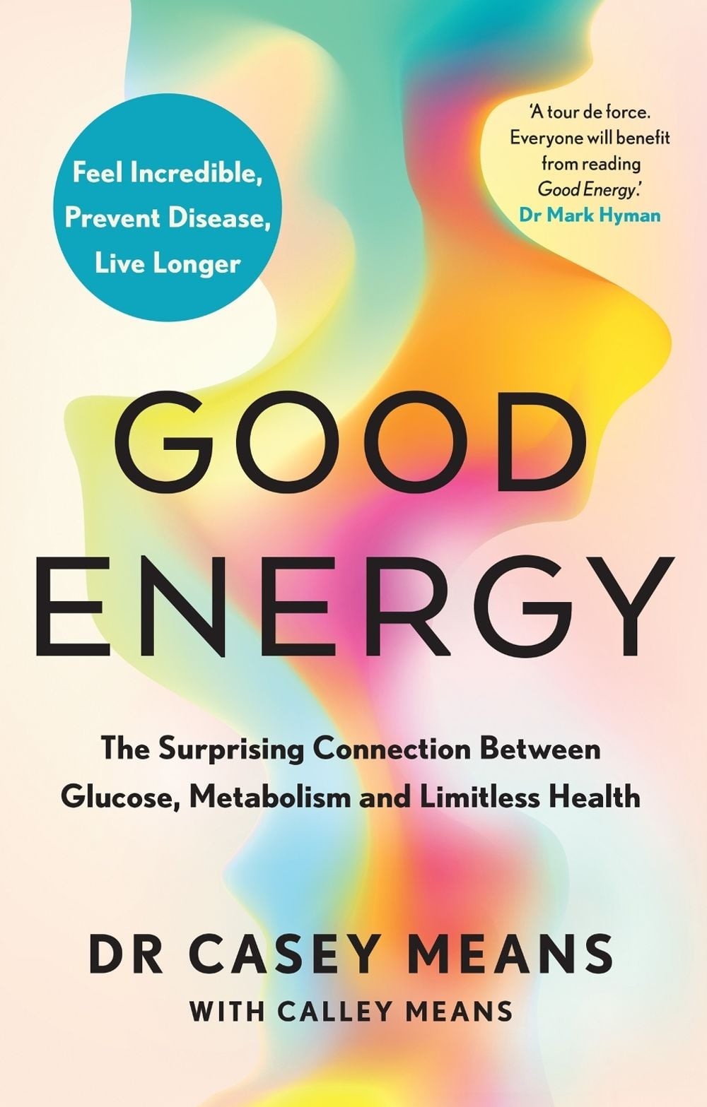 Good Energy: The Surprising Connection Between Glucose, Metabolism and Limitless