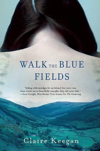 Claire Keegan Walk the Blue Fields (Paperback)