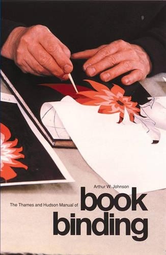 Arthur W. Johnson Manual of Bookbinding (Paperback) Thames & Hudson Manuals