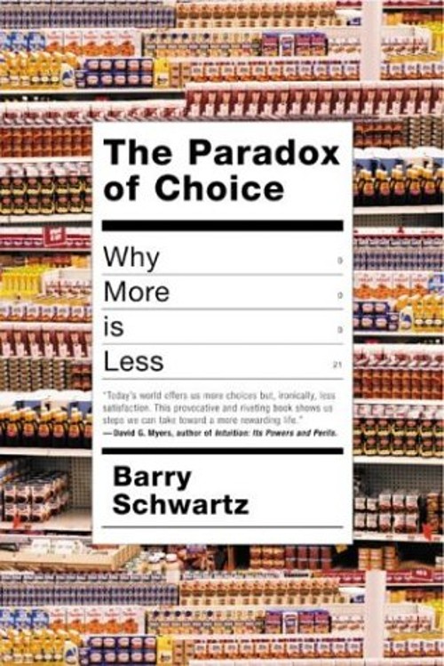 The Paradox of Choice : Why More Is Less Barry, Cheek, Nathan N.