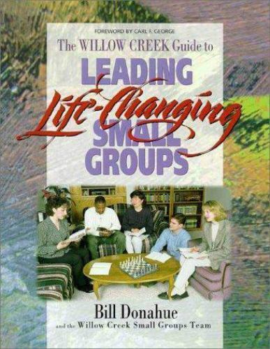 Leading Life-Changing Small Groups — Bill P Donahue, 0310205956, paperback, new