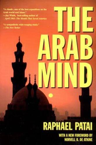 The Arab Mind — Paperback By Patai, Raphael — GOOD