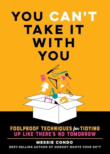You Can’t Take It with You: Foolproof…, Condo, Messie