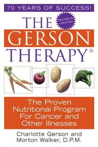 The Gerson Therapy: The Proven Nutritional Program for Cancer and Ot — VERY GOOD