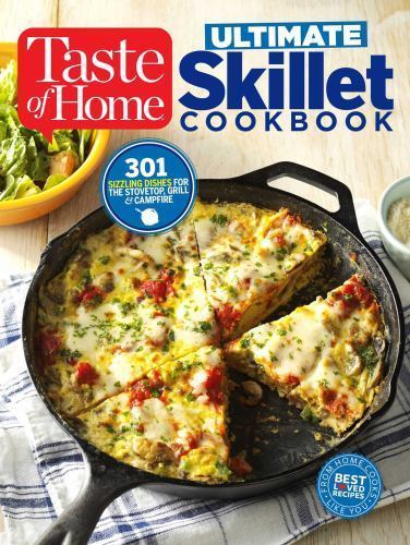 Taste of Home Ultimate Skillet Cookbook: From Cast-Iron Classics to Speedy…