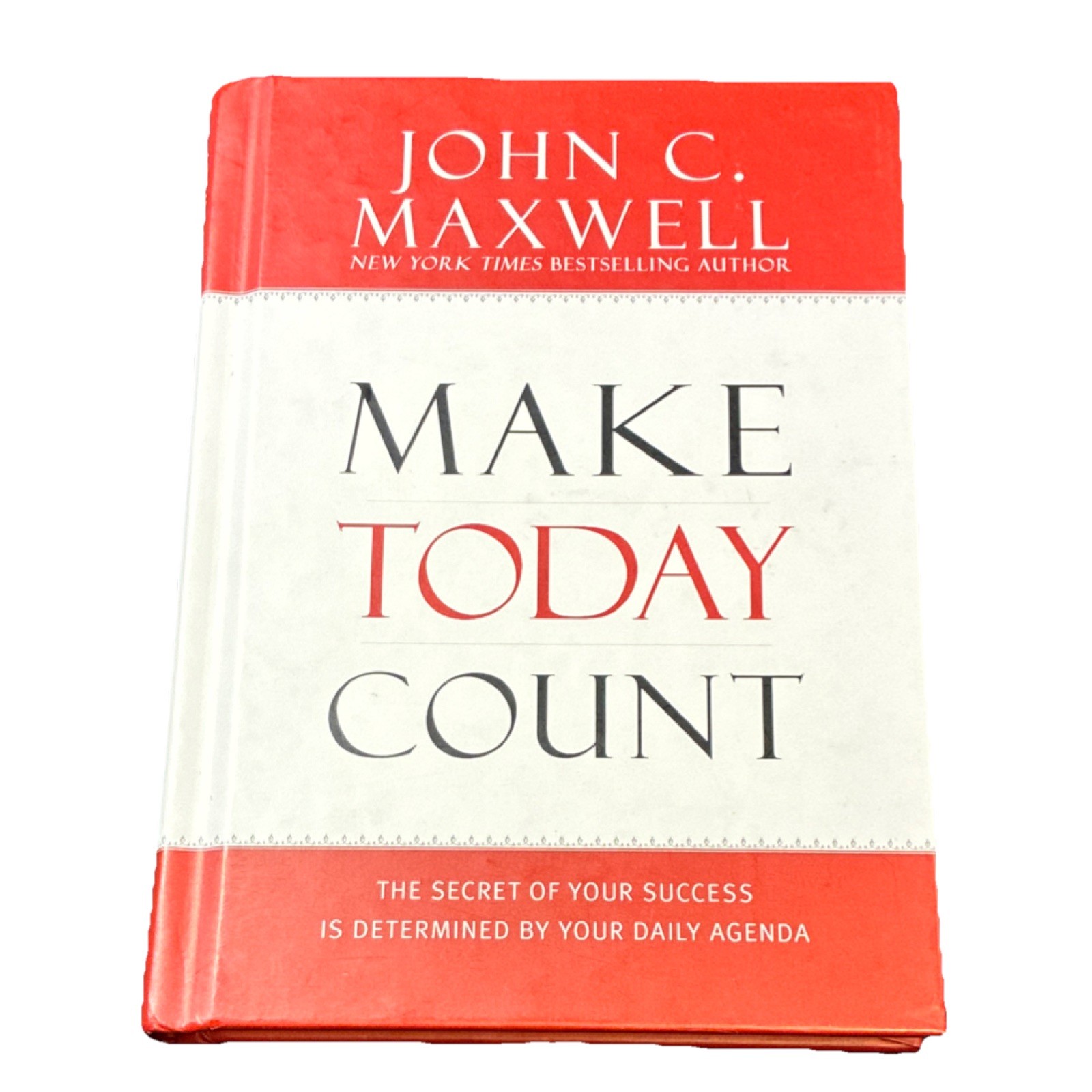 John C. Maxwell Center Street Hardcover Make Today Count 2008 Self-Help Book