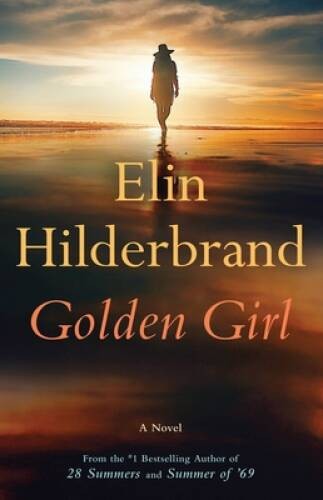 Golden Girl — Hardcover By Hilderbrand, Elin — GOOD