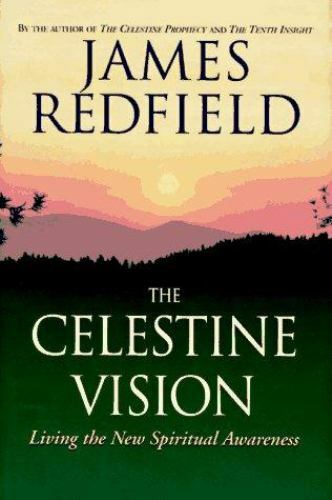 The Celestine Vision: Living the New Spir- James Redfield, 0446522740, hardcover