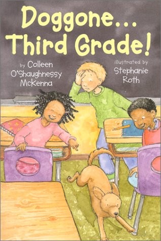 DOGGONE…THIRD GRADE! By Colleen O’shaughnessy Mckenna & Stephanie Roth *Mint*