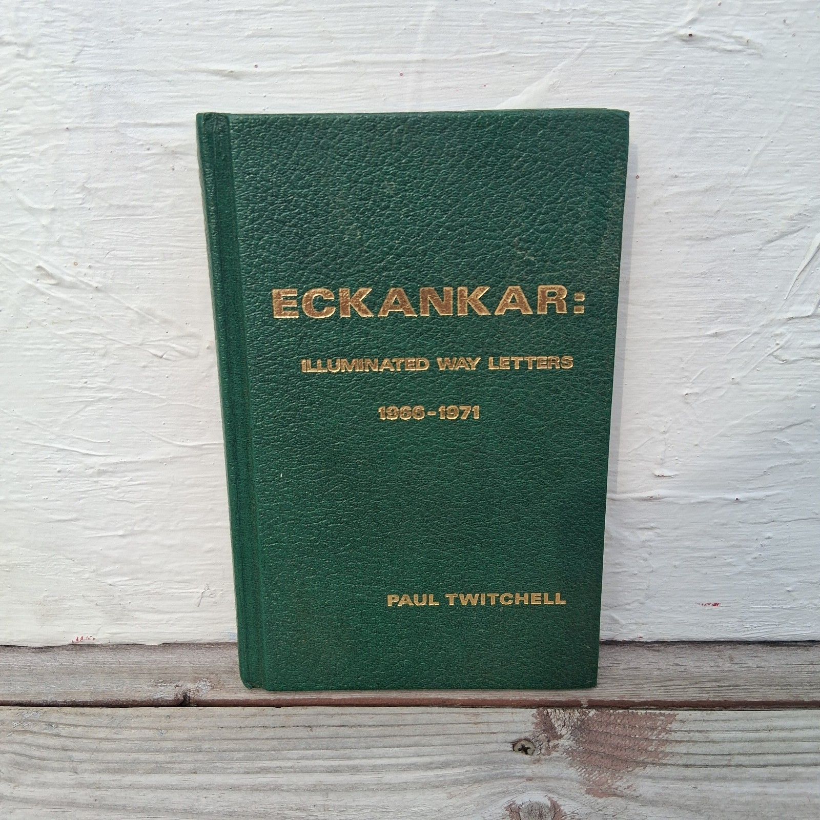 Eckankar: Illuminated Way Letters, 1966-1971 by Twitchell, Paul, 1975