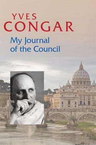 My Journal of the Council by Yves Congar: New