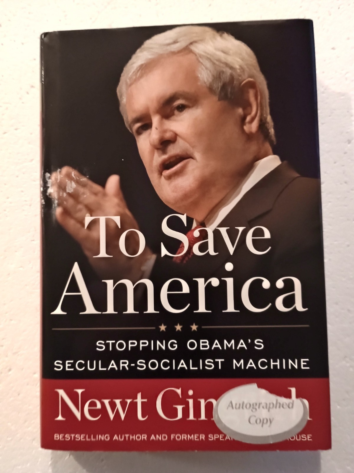 To Save America : Stopping Obama Signed by Newt Gingrich…