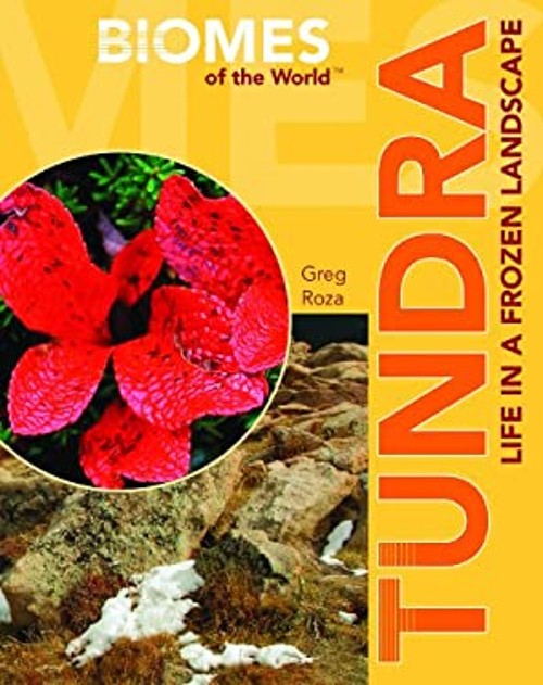 Tundra : Life in a Frozen Landscape Library Binding Greg Roza