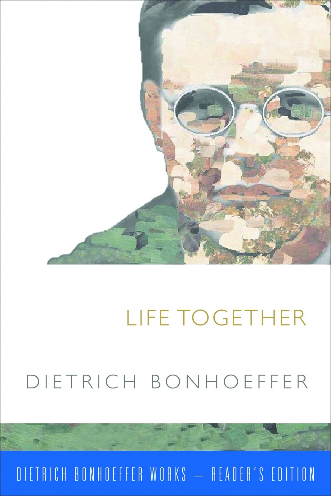Life Together (Dietrich Bonhoffer Works-Reader’s Edition)