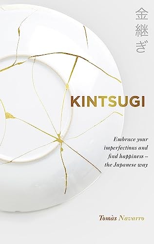 Kintsugi: Embrace your imperfections and find happiness — the Ja