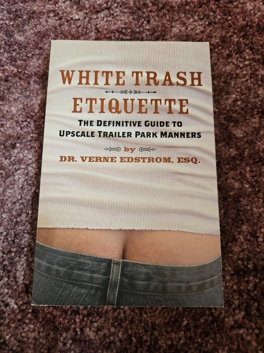 White Trash Etiquette by Dr. Verne Edstrom, 1st Edition, PB, 175 pages