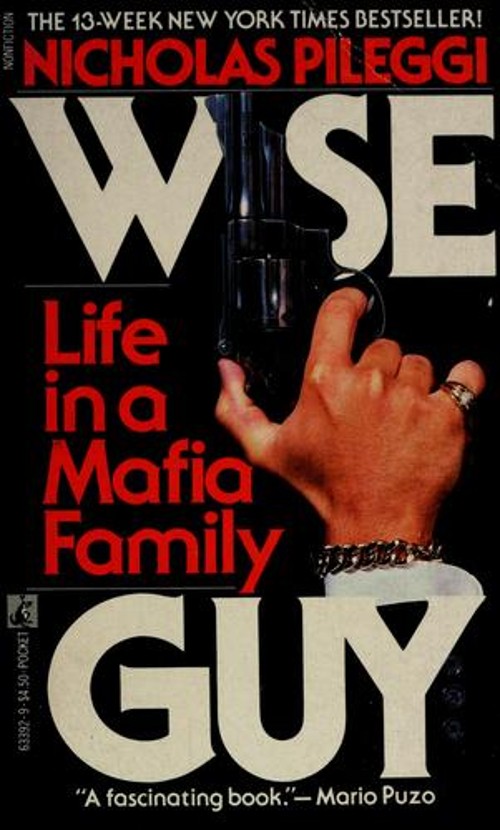 Wiseguy : The Rise and Fall of a Mobster Hardcover Nicholas Pileg