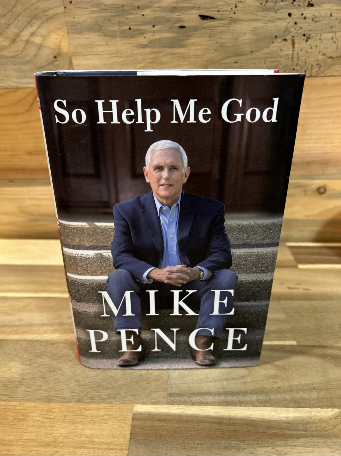 So Help Me God by Mike Pence: Inside the Trump Administration, First Ed.