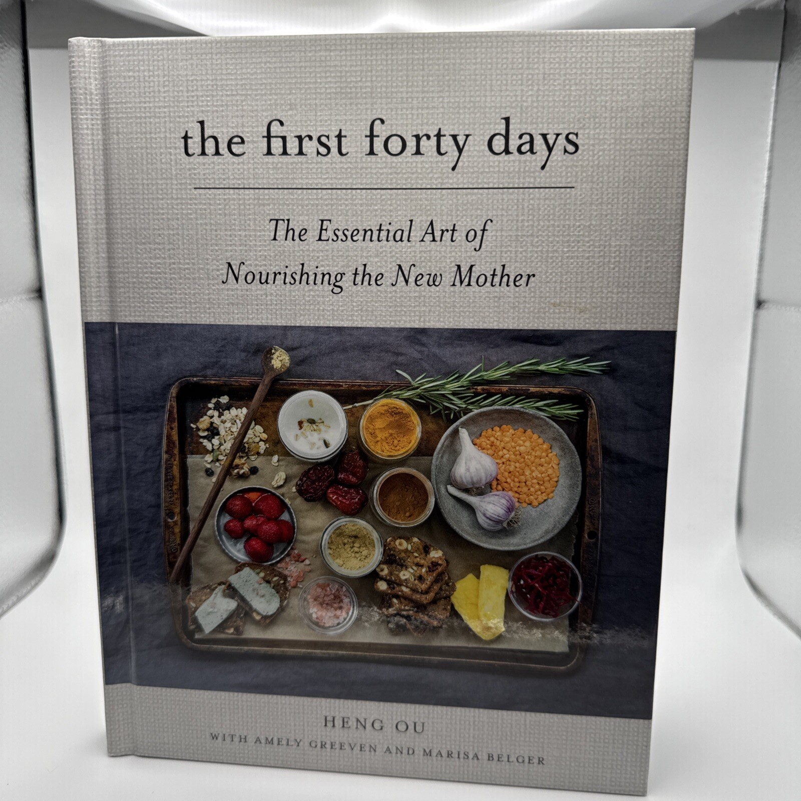 First Forty Days : The Essential Art of Nourishing the New Mother