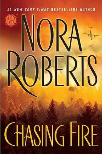 Chasing Fire — Hardcover By Roberts, Nora — VERY GOOD