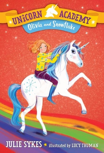 Unicorn Academy #6: Olivia and Snowflake by Sykes, Julie, Good Book