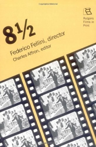 8 1/2: Federico Fellini, Director (Rutgers Films in Print, Vol. 7) Affron, Profe