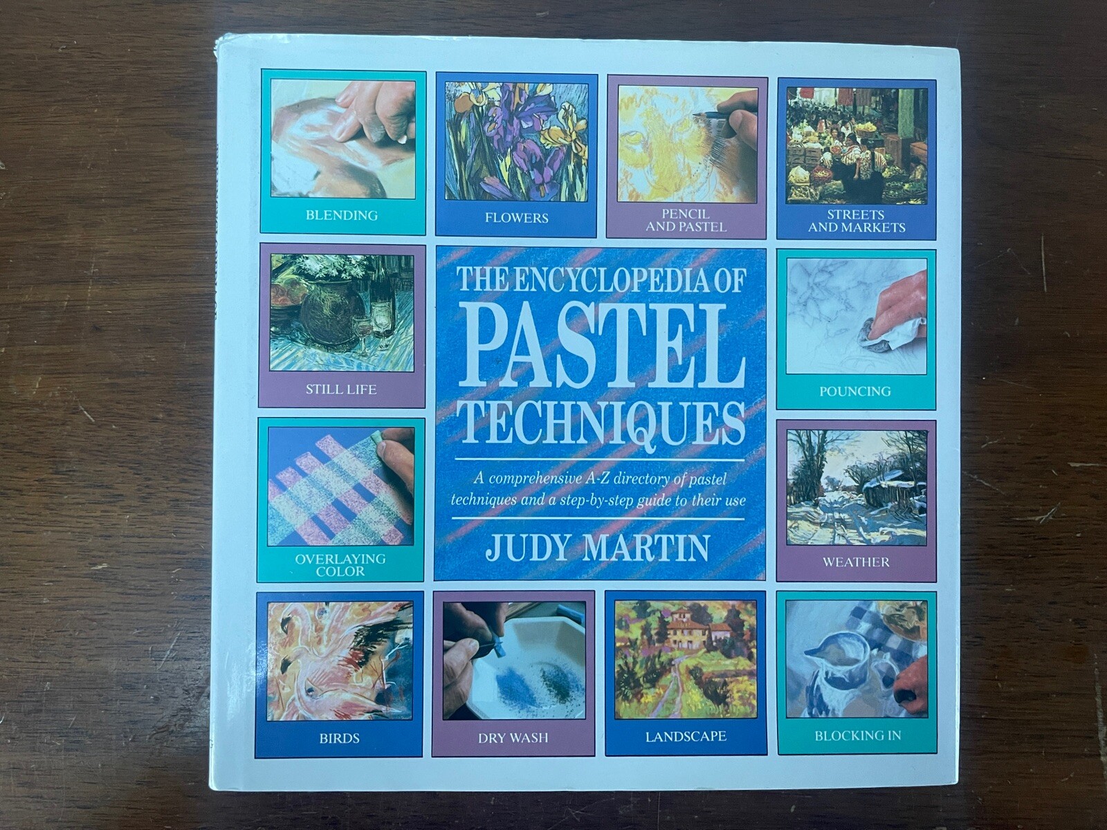 The Encyclopedia of Pastel Techniques by Judy Martin 1992 Quarto Book Hardcover