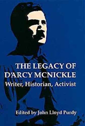 The Legacy of D’Arcy McNickle: — Hardcover, by Purdy John Lloyd — Very Good u