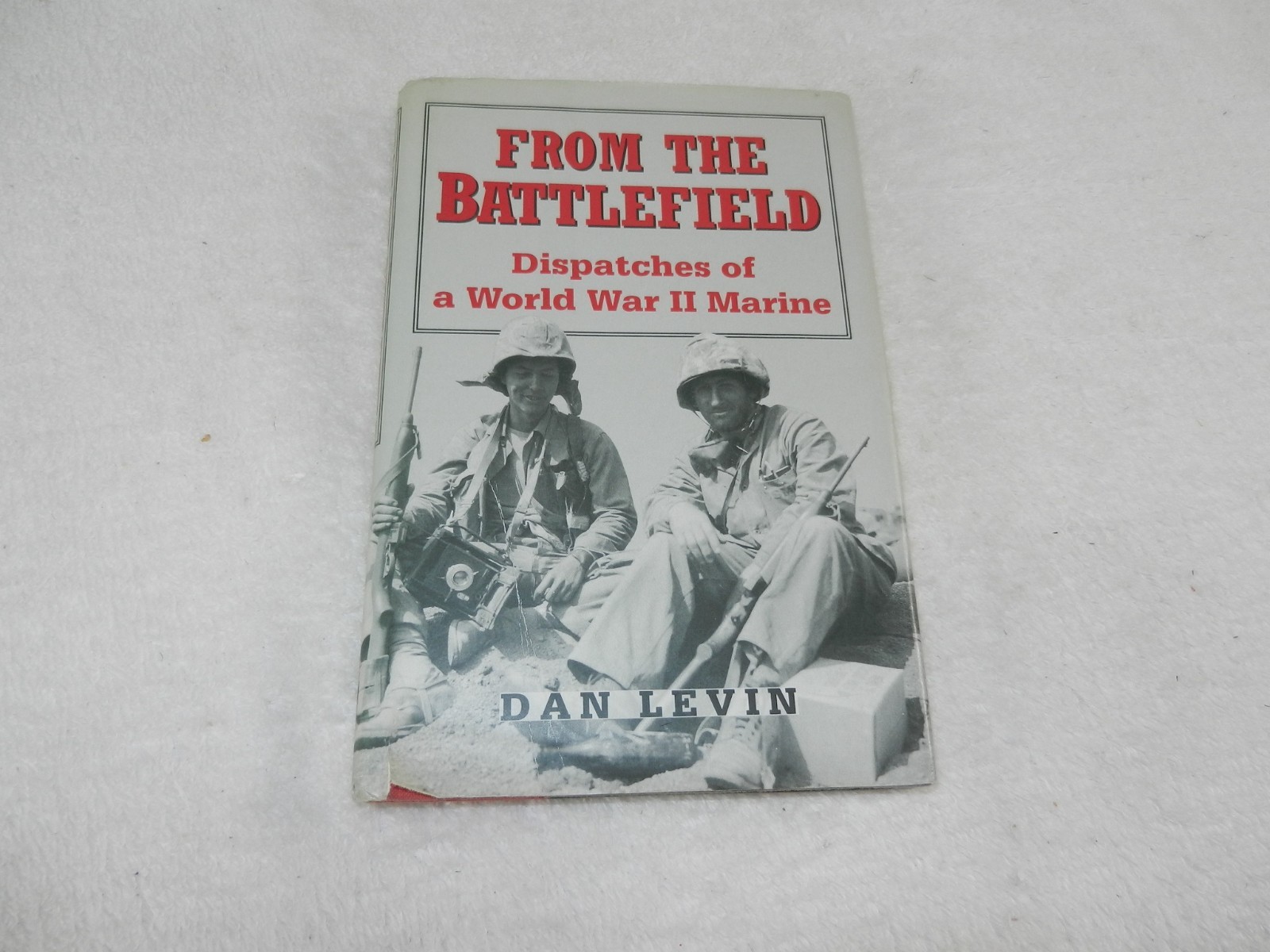 WW II Marine Correspondent: Saipan, Tinian, Iwo Jima «FROM THE BATTLEFIELD»