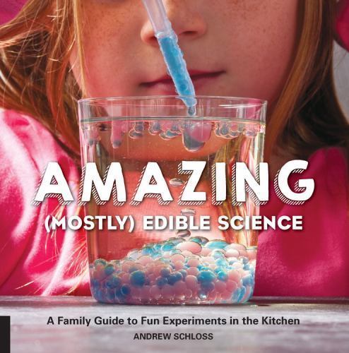 Amazing; Mostly Edible Science: A Family Guide — 1631591096, Schloss, flexibound