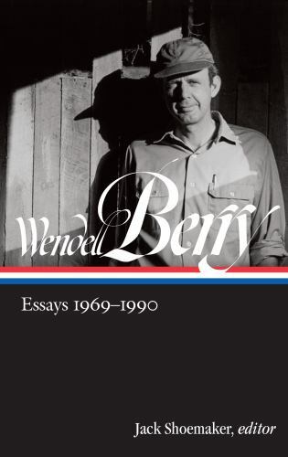 Wendell Berry: Essays 1969-1990; LOA #316;- 1598536060, Wendell Berry, hardcover