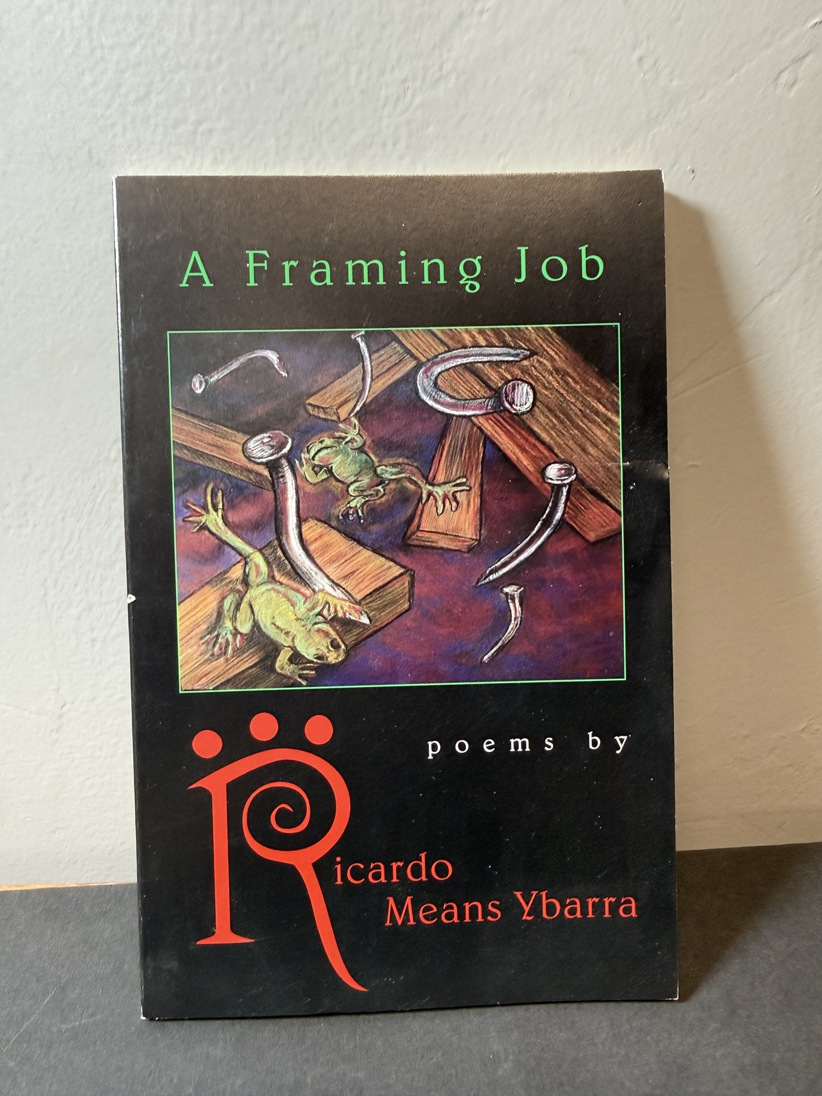 A Framing Job Poems by Ricardo Means Ybarra Red Hen Press 1997 First Edition