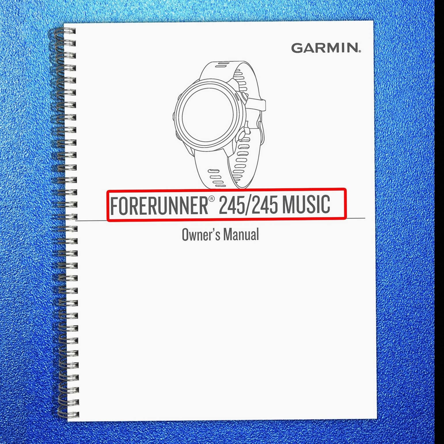 GARMIN Forerunner 245 245 Music Owners Manual 2019 — COIL BINDING — TOUGH COVERS