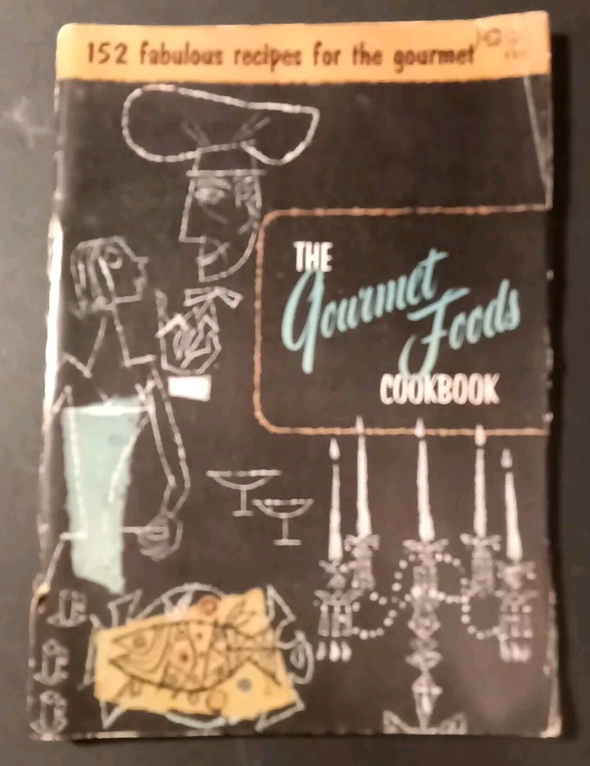 Vtg 1955 The Gourmet Foods Cookbook w/152 Recipes by Culinary Arts 68 Pages