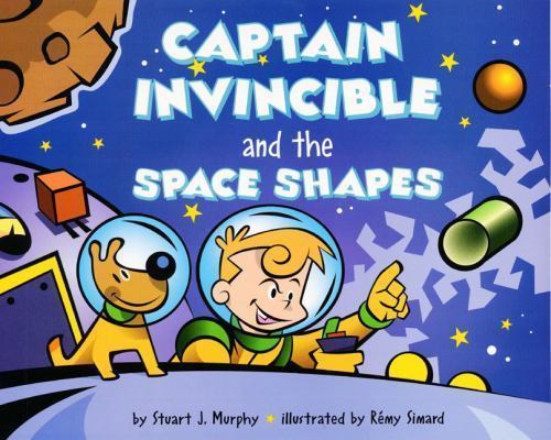 Captain Invincible and the Space Shapes by Murphy, Stuart J.