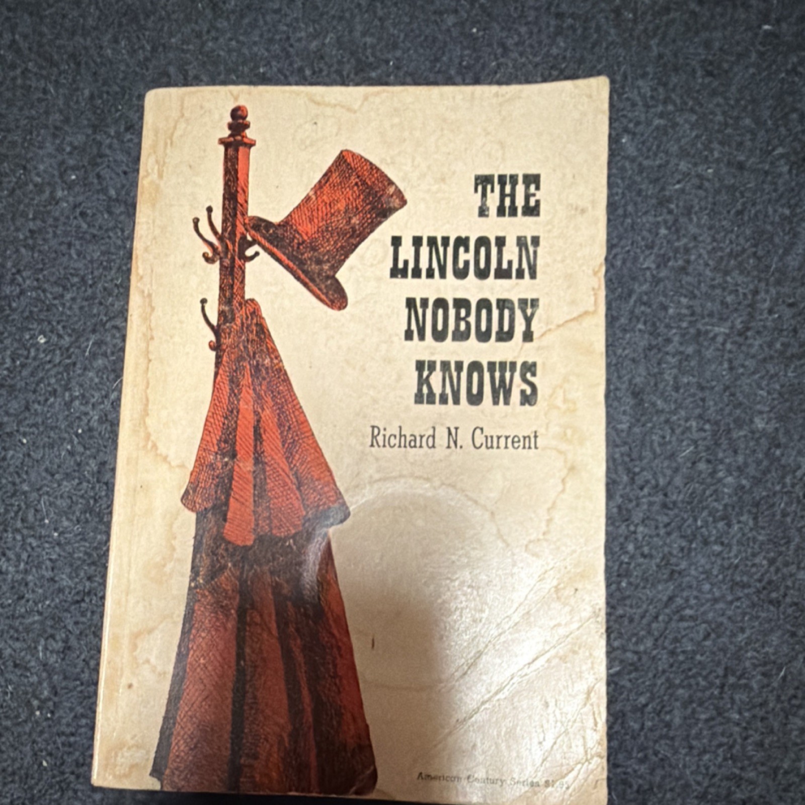 Hill and Wang The Lincoln Nobody Knows by Richard N. Current Paperback 1963