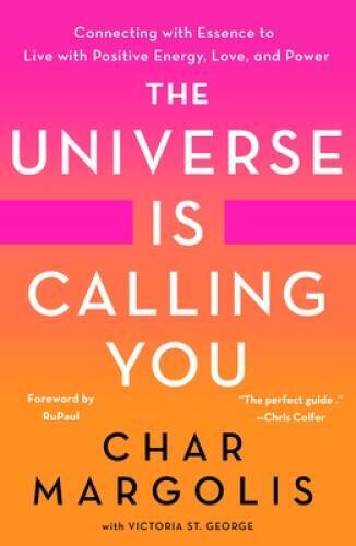 The Universe Is Calling You: Connecting with Essence to Live with Positiv — GOOD