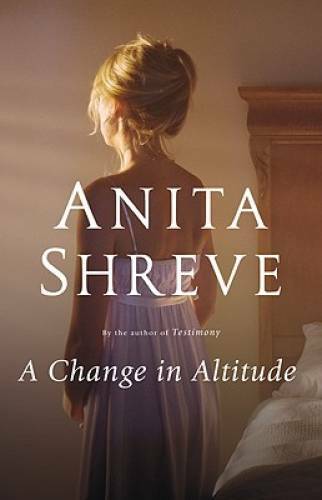 A Change in Altitude: A Novel — Hardcover By Shreve, Anita — GOOD